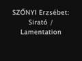 SZŐNYI Erzsébet: Sirató / Lamentation