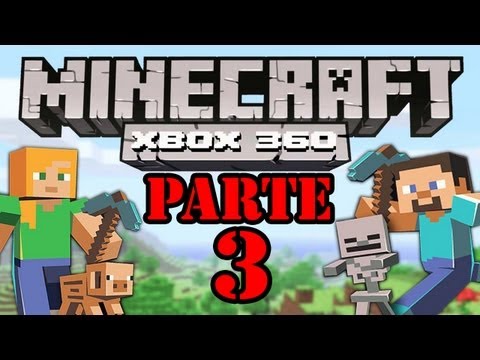 Let's Play : Minecraft Xbox360 - Parte 3