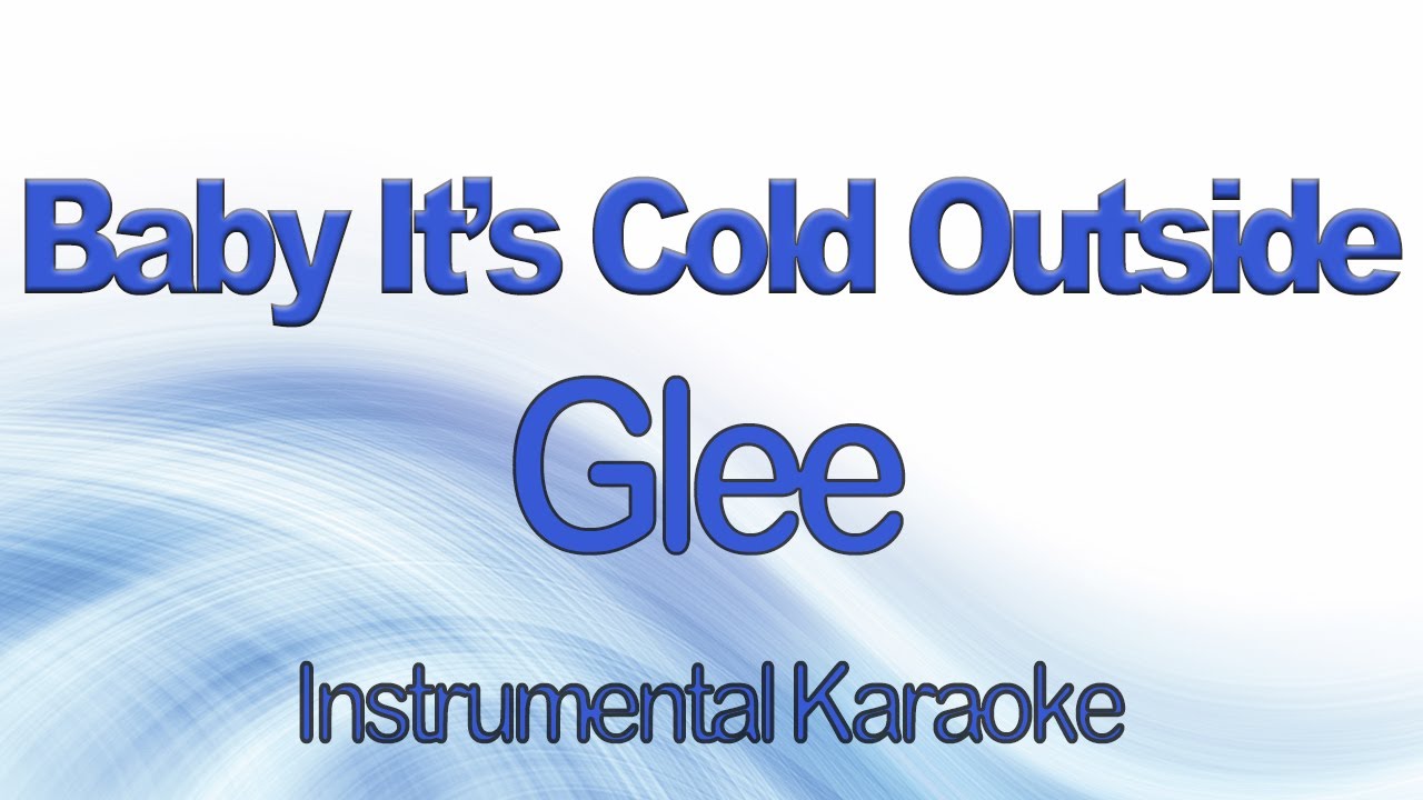 Baby It's Cold Outside - Christmas Instrumental Karaoke with Lyrics - Glee, Tom Jones, Cerys Matthew