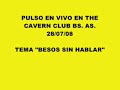 pulso   tema besos sin hablar  the cavern 28 07 08