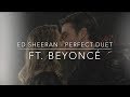 Ed Sheeran - Perfect Duet ft. Beyoncé •Sub español•