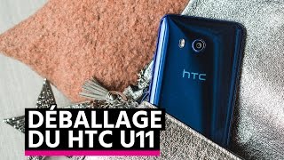 Unboxing/Déballage du HTC U11 : le smartphone qui se presse