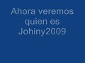 �Quien es en realidad Johiny2009?
