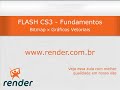desvende os recursos do flash cs3 com o curso de flash cs3 da render!(www.render.com.br)