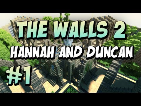 The Walls 2 - Team Duncan and Hannah, Part 1
