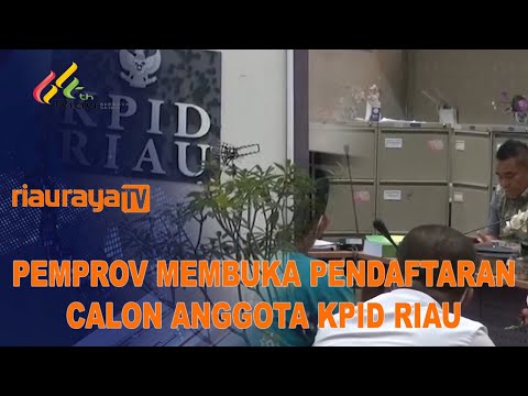 Pendaftaran Calon Anggota Kpid Riau Telah Dibuka