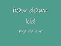 b0w d0wn kid, pvp vid 1, range pure domination