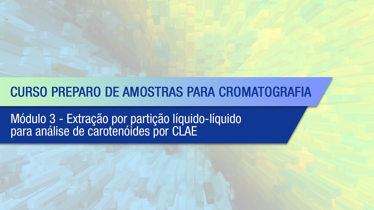 Curso Preparo de Amostras para Cromatografia - MÓDULO 3 - Extração por partição líquido-líquido