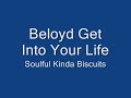 Beloyd Get Into Your Life