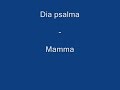 Dia psalma - Mamma