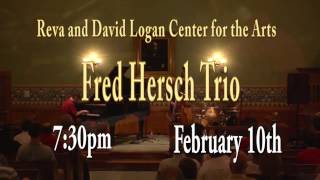 Fred Hersch Trio at Logan Center Feb 10th