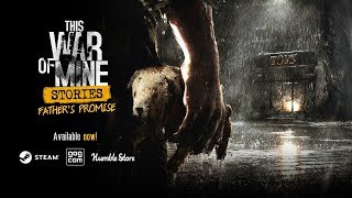 This War of Mine: Stories - Father's Promise 