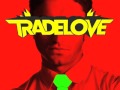 Tradelove All Right Official Music Video and Lyrics