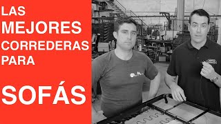 ¿Cómo se fabrican las correderas de Sofás Valencia? ¿Son buenas? 