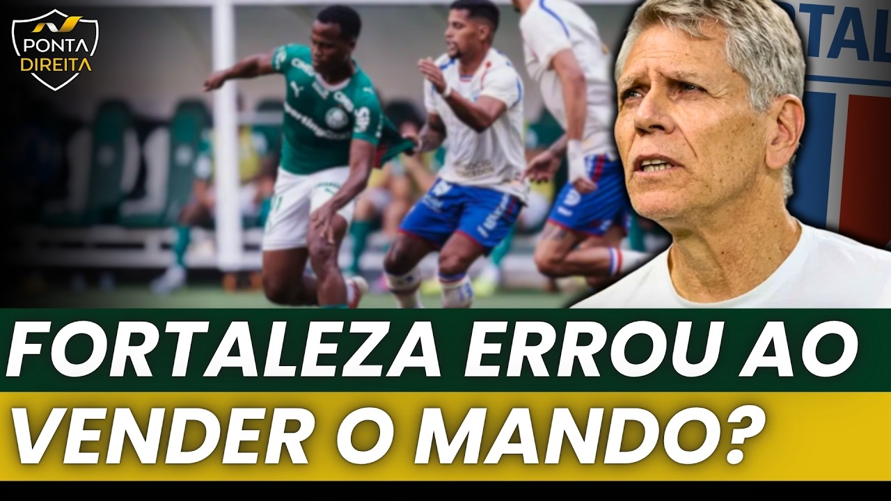 Verdão beneficiado? Fortaleza errou ao vender o mando de campo?
