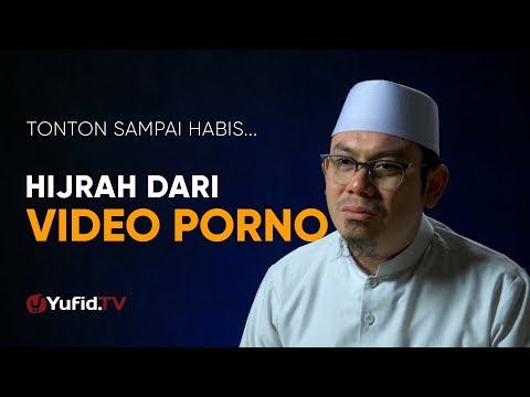 Hijrah dari Video Porno, Tonton sampai Habis - Ustadz Ahmad Zainuddin, Lc. - Yufid TV Terbaru 2018
