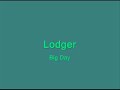 lodger   big day