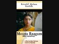 i have composed the theme song from mouna ragam and have created a video with the song i composed on the background score . please listen and post your comments on the song.to download as mp3 please visit http://drashkum.blogspot.com