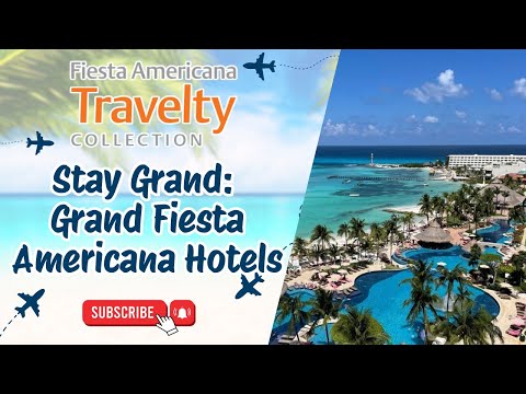 Stay Grand: Grand Fiesta Americana Hotels 