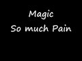 Magic- So much Pain (Video).wmv