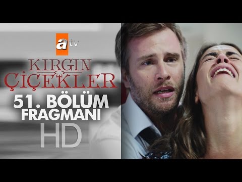 Kırgın Çiçekler 51. Bölüm Fragmanı                                                                                                                                                                                                                        