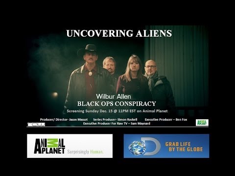 Uncovering Aliens BLACK OPS CONSPIRACY-Wilbur Allen Extreme UFOs