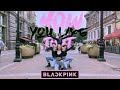 BLACKPINK - HOW YOU LIKE THAT by SBORNAYA SOLYANKA