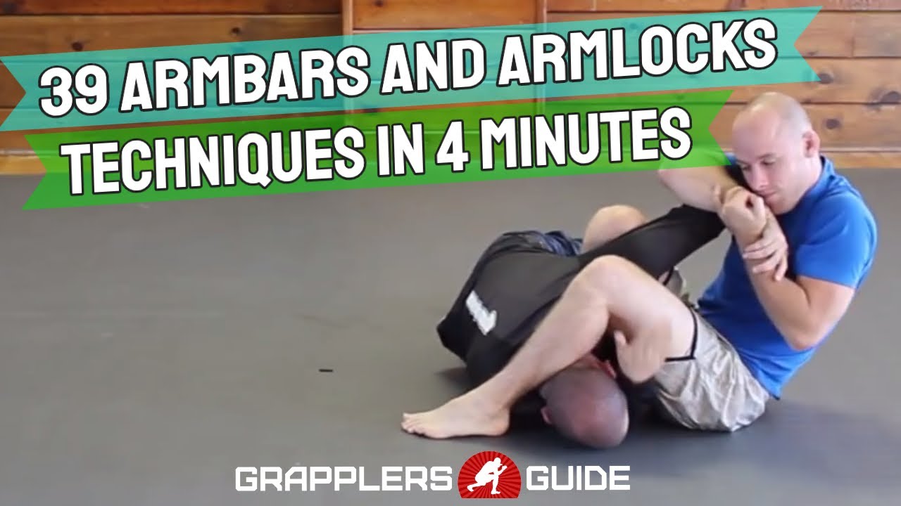 39 Armbars & Arm Locks in 4 Minutes 39 Armbars & Arm Locks in 4 Minutes