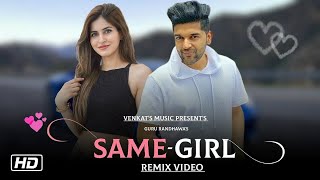 Same Girl : Guru Randhawa (Remix Video) Ft Arjun  