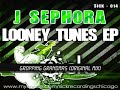 SICK-014 J Sephora - Looney Tunes EP.wmv