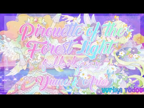 Aikatsu Stars! Pirouette of the Forest Light Full + Lyrics Yume & Aria