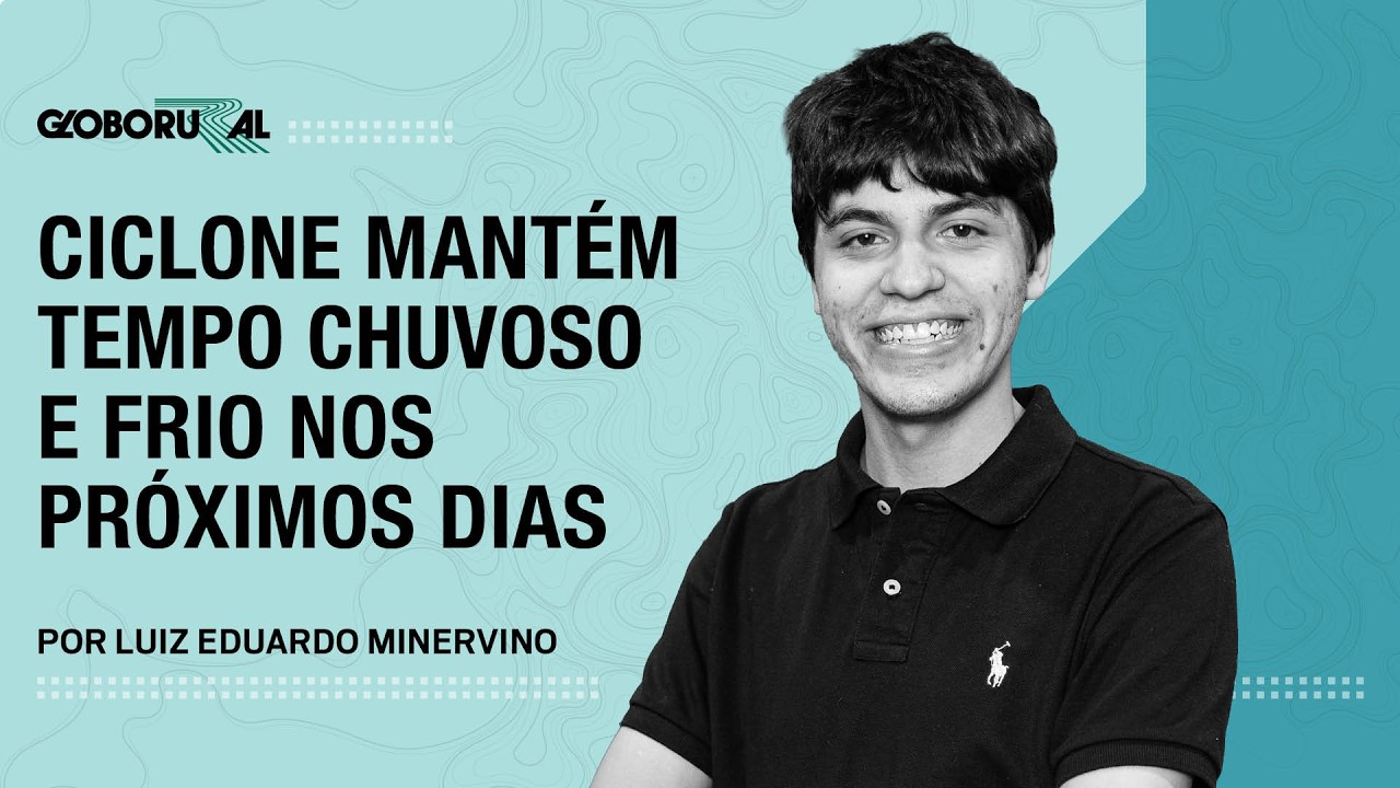 Ciclone mantém tempo chuvoso e frio nos próximos dias | Globo Rural
