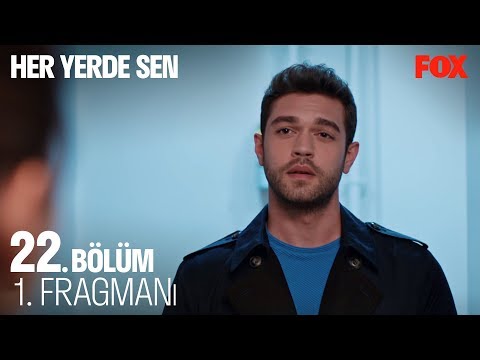 Her Yerde Sen 22. Bölüm Fragmanı                                                                                                                                                                                                                          
