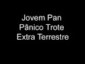 Jovem Pan Pânico Trote Extra Terrestre