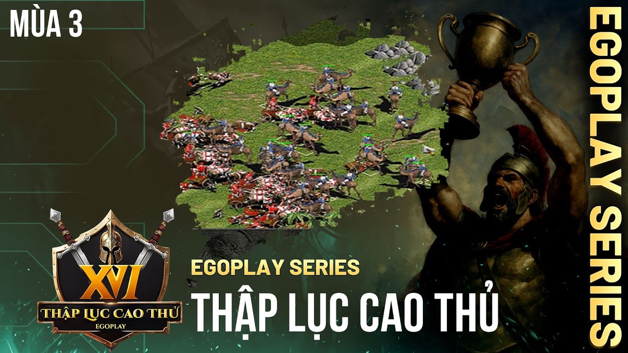 Chung Kết AoE Thập Lục Cao Thủ mùa 3: Thanh Tùng vs Lee Viet