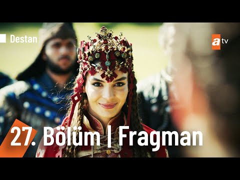 Destan 27. Bölüm Fragmanı                                                                                                                                                                                                                                 