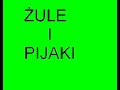 ZULE I PIJAKI lol