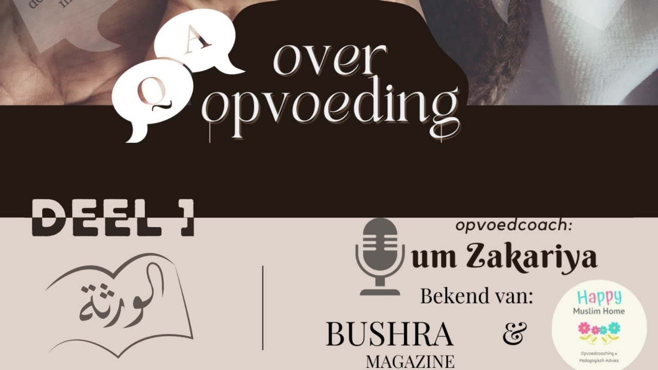 Q&A Over Opvoeding - DEEL 1 - 🎙 um Zakariya