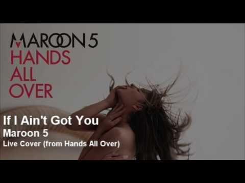 Maroon 5 | If I Ain’t Got You