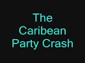 The Caribean Party Crash