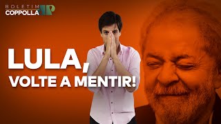 Coppolla: ‘Lula, volte a mentir’