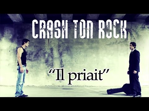 Crash Ton Rock - Il priait (Vidéoclip officiel)
