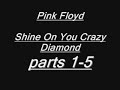 Pink Floyd - Shine On You Crazy Diamond Parts 1 Pink Floyd - Shine On You Crazy Diamond Parts 1