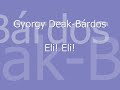 gyorgy deak bárdos   eli! eli!