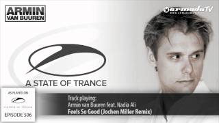 ASOT 506: Armin van Buuren feat. Nadia Ali - Feels So Good (Jochen Miller Remix)