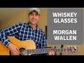 Whiskey Glasses - Morgan Wallen - Guitar Lesson |