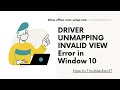 How To Fix If DRIVER UNMAPPING INVALID VIEW Error?
