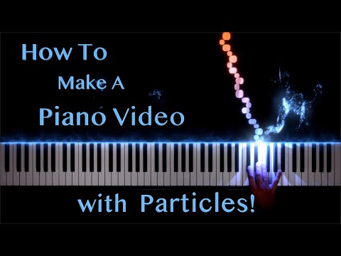 video-linktoworks-How To Make A Piano Video with Particles - NEW Version