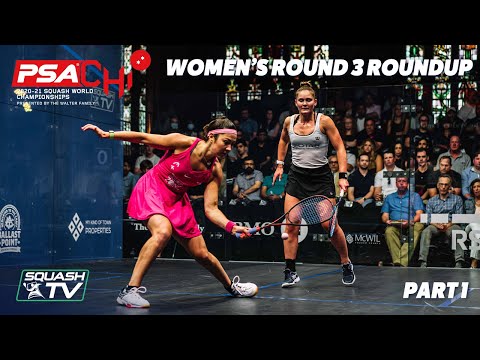 Squash: PSA World Championships 2020/21 - Women's Rd 3 Roundup [Pt.1]