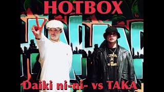 Daiki ni-ni- vs Taka – HOTBOX 2022 Best 16
